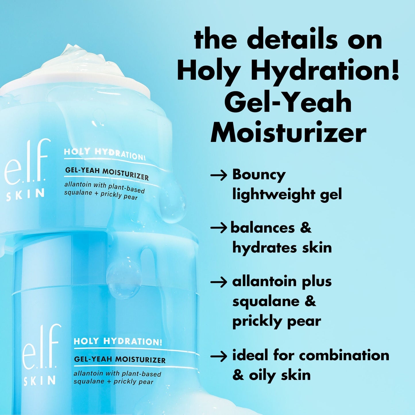 holy-hydration-gel-yeah-moisturizer-i7 0226_EDU_HHGelYeah_Details.jpg